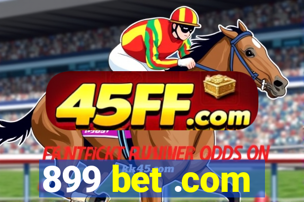 899 bet .com
